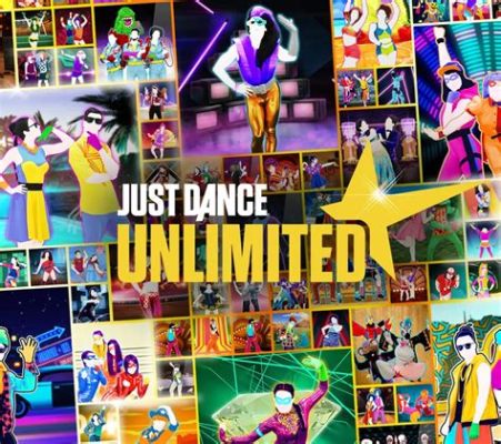 What Is Just Dance Unlimited: Unboxing the Realm of Unrestricted Movement